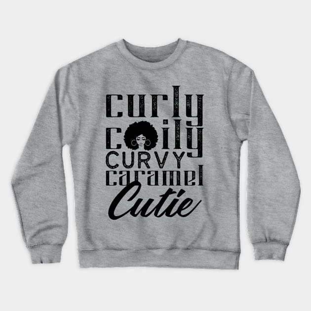 Curly Coily curvy Caramel Cutie Crewneck Sweatshirt by UrbanLifeApparel
